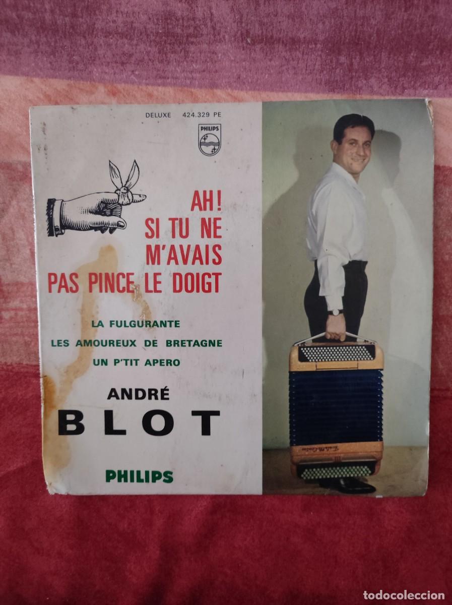 Disques de vinyle: Andr&eacute; Blot &ndash; Ah ! Si Tu Ne M'Avais Pas Pinc&eacute; Le Doigt Label: Philips &ndash; 424.329 PE