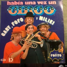 Discos de vinilo: LP GABY, FOFO Y MILIKI CON FOFITO: HABÍA UNA VEZ UN CIRCO (1973) LOS PAYASOS DE LA TELE. Lote 395327969