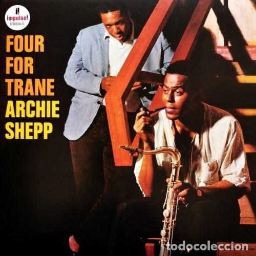 Discos de vinilo: LP ARCHIE SHEPP FOUR FOR TRANE VINILO 180G IMPULSE - Foto 1