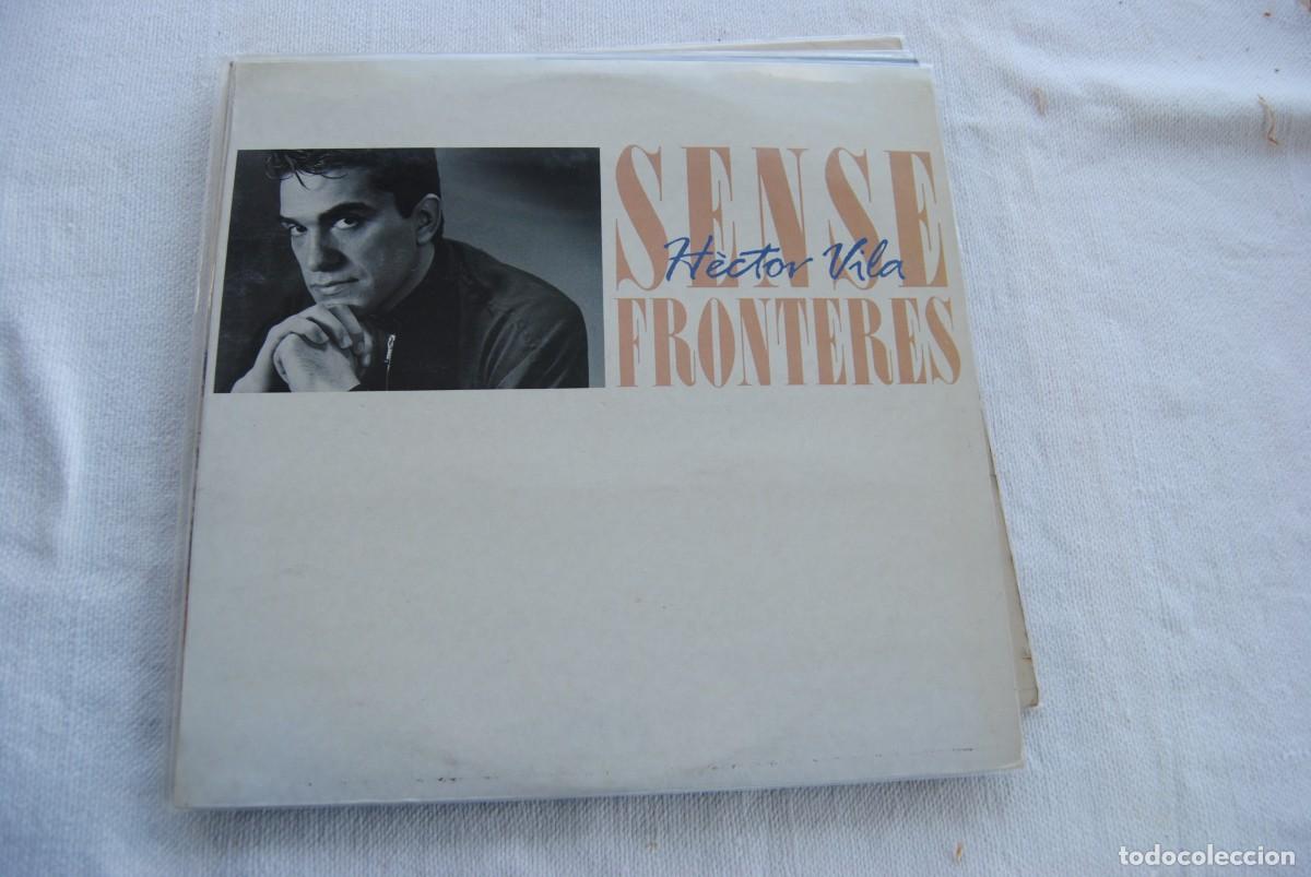 Discos de vinil: 10.- H&egrave;ctor Vila. Sense fronteres. Picap 1988. bon estat