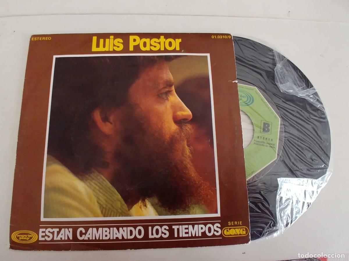 Discos de vinilo: LUIS PASTOR-SINGLE ESTAN CAMBIANDO LOS TIEMPOS - Foto 1
