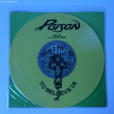 Discos de vinilo: POISON – SOMETHING TO BELIEVE IN , VINILO 10”, YELLOW , UK 1990 CAPITOL RECORDS