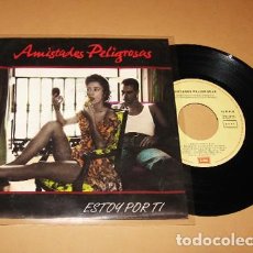 Discos de vinilo: AMISTADES PELIGROSAS - ESTOY POR TI - SINGLE - 1991. Lote 396214739