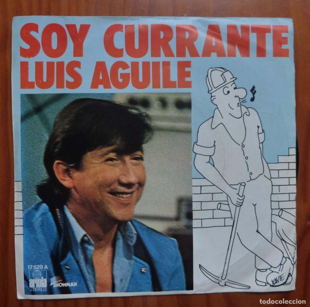 Discos de vinilo: LUIS AGUILE / SOY CURRANTE / 1977 / SINGLE - Foto 1