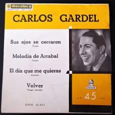 Discos de vinilo: CARLOS GARDEL - SUS OJOS SE CERRARON / EL DÍA QUE ME QUIERAS / MELODÍA DE ARRABAL / VOLVER (7” EP). Lote 396585834