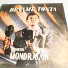 Discos de vinilo: SINGLE ORQUESTA MONDRAGÓN. BÉSAME TONTA. GARRAS HUMANAS. EMI 1982 SPAIN (BUEN ESTADO)