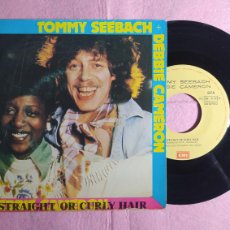 Discos de vinilo: 7” TOMMY SEEBACH + DEBBIE CAMERON - STRAIGHT OR CURLY HAIR - PORTUGAL (EX-/EX+). Lote 397185719