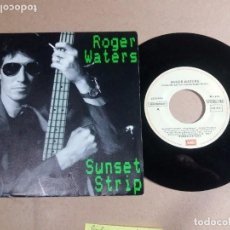 Discos de vinilo: ROGER WATERS / SUNSET STRIP / SINGLE 7 PULGADAS. Lote 397316789