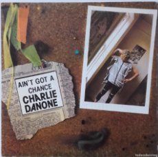 Discos de vinilo: CHARLY DANONE: YOU AIN'T GOT A CHANCE. SINGLE PROMOCIONAL DE 1984. Lote 397341114