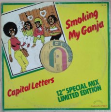 Discos de vinilo: CAPITAL LETTERS - SMOKING MY GANJA. Lote 397487879