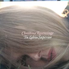 Discos de vinilo: CHRISTINA ROSENVINGE LP + EP (CD) TU LABIO SUPERIOR 2008 DIFÍCIL!!. Lote 398800169