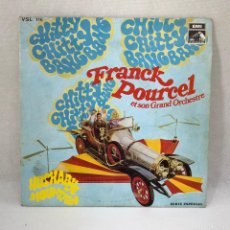 Discos de vinilo: SINGLE FRANCK POURCEL ET SON GRAND ORCHESTRE - CHITTY CHITTY BANG BANG - ESPAÑA - AÑO 1969. Lote 399443574