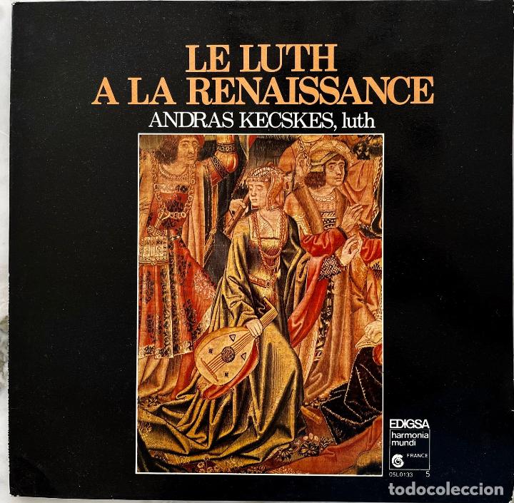 Discos de vinilo: LE LUTH A LA RENAISSANCE, EL LA&Uacute;D EN EL RENACIMIENTO. ANDREAS KECSKES. LP CON PORTADA DOBLE