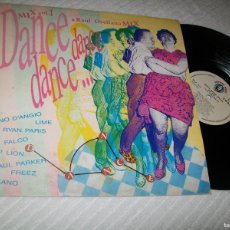 Discos de vinilo: DANCE, DANCE, DANCE MIX.. VOL 1 A RAUL ORELLANA..LP DE 1987 - ALASKA Y PEGAMOIDES, KANO,FALCO, ETC. Lote 399532314