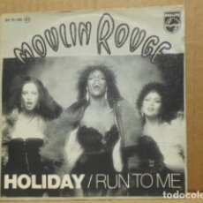 Discos de vinilo: DISCO SINGLE DE VINILO , MOULIN ROUGE , HOLIDAY / RUN TO HOME , PHILIPS , 1979