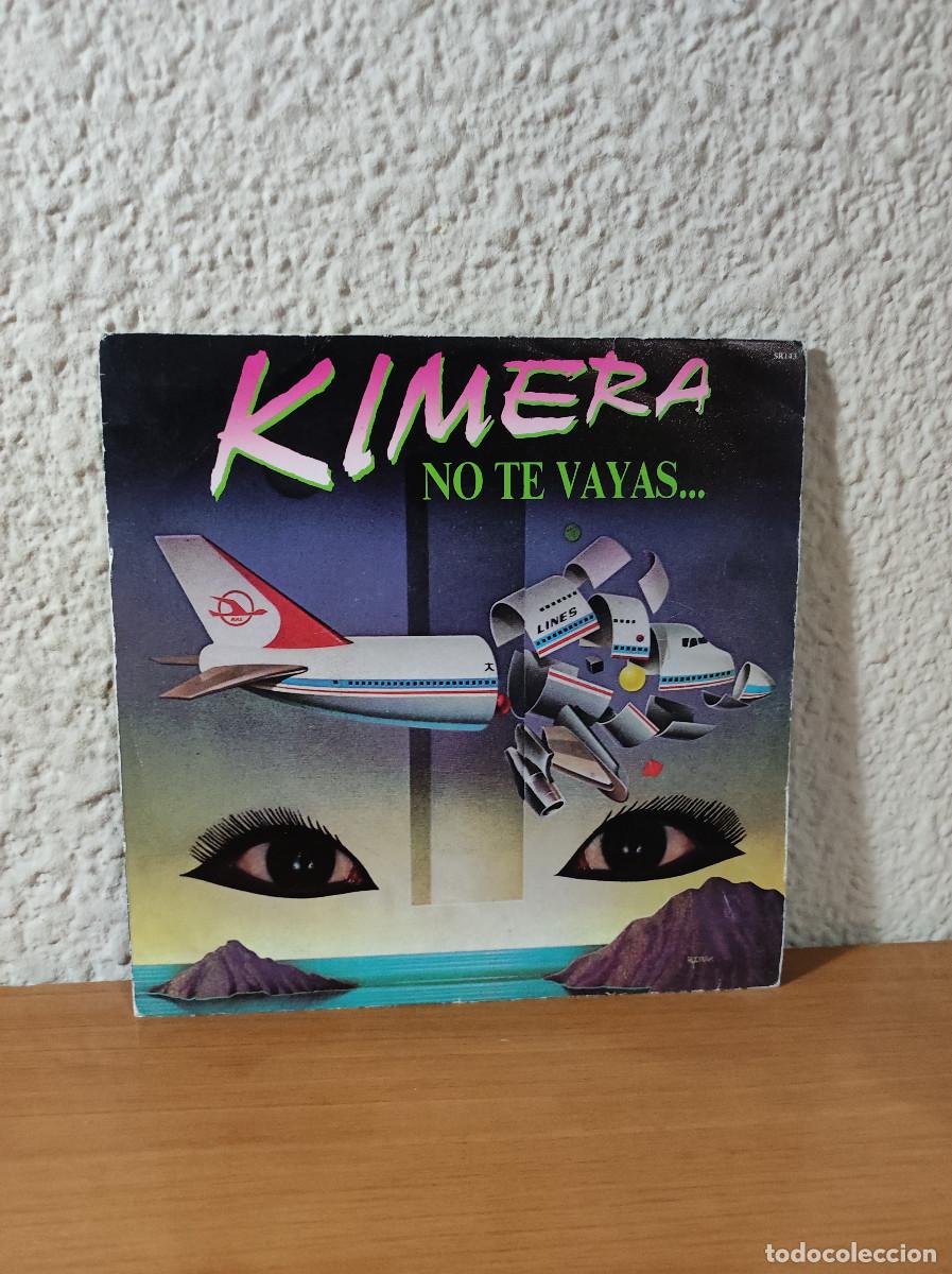 Discos de vinilo: Kimera &ndash; No Te Vayas... - Foto 1