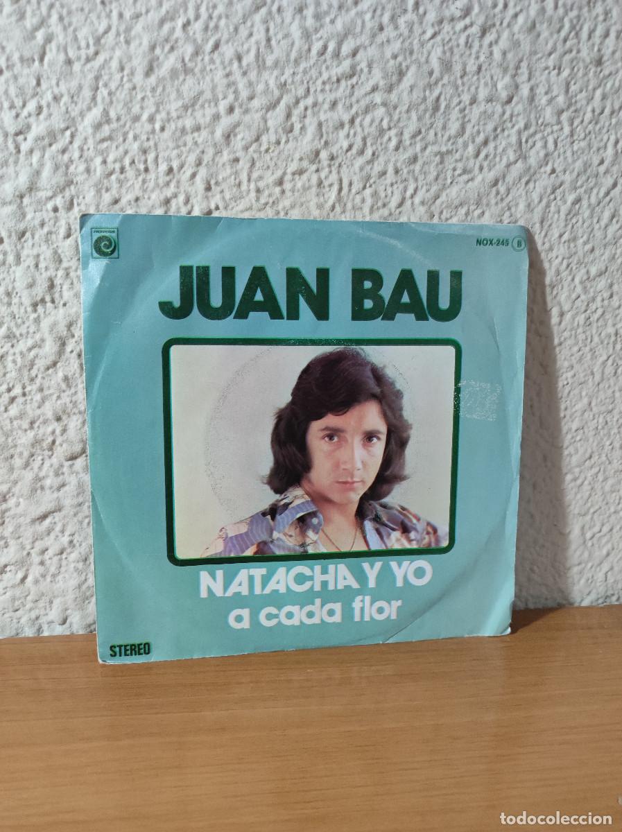 Discos de vinilo: Juan Bau &ndash; Natacha Y Yo / A Cada Flor - Foto 1