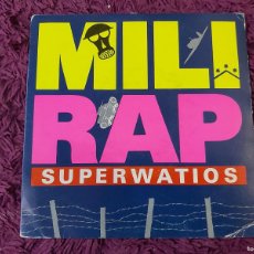 Discos de vinilo: SUPERWATIOS – MILI-RAP , VINYL 7” SINGLE 1990 SPAIN 03.3905. Lote 400428974