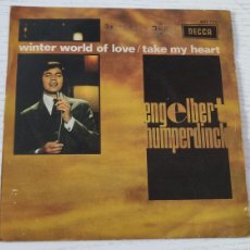 Discos de vinilo: SINGLE: ENGELBERT HUMPERDINCK · WINTER WORLD OF LOVE / TAKE MY HEART (DECCA, 1969). Lote 400432374