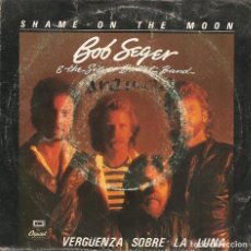 Discos de vinilo: BOB SEGER,SHAME ON THE MOON SINGLE DEL 82