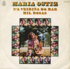 Discos de vinilo: MARÍA OSTIZ. N'A VEIRIÑA DO MAR / MIL ROSAS.. Lote 400685169