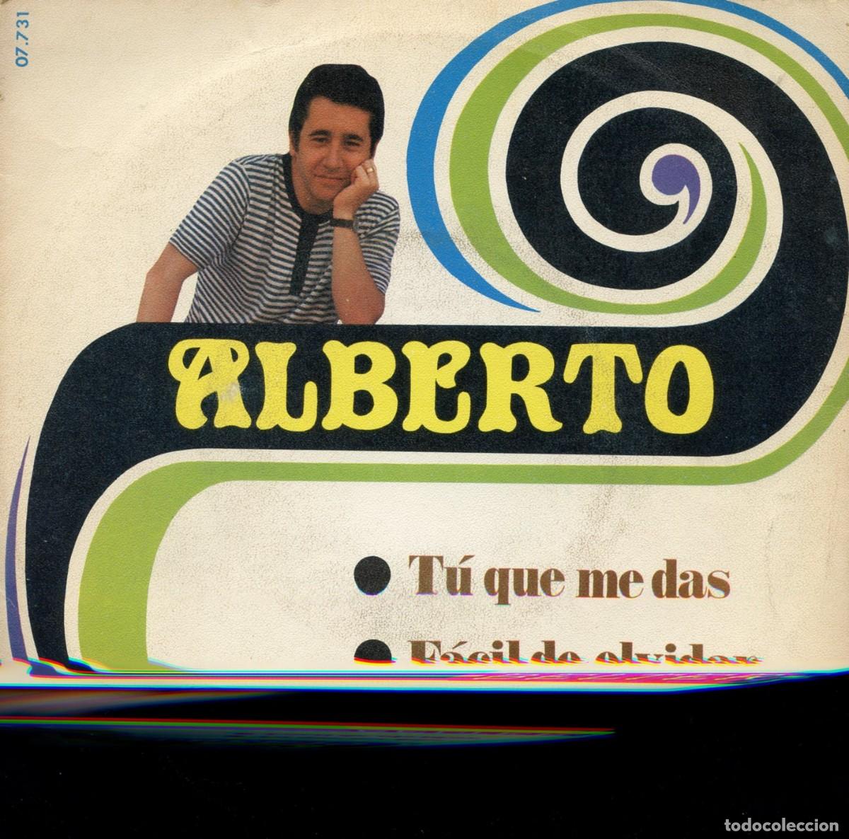 Discos de vinilo: ALBERTO. T&uacute; que me das / F&aacute;cil de olvidar. - Foto 1