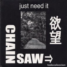 Discos de vinilo: CHAINSAW – JUST NEED IT. Lote 400725594
