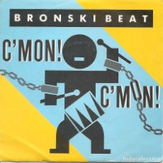 Discos de vinilo: BRONSKI BEAT,C´MON! C´MON! SINGLE DEL 86