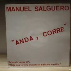 Discos de vinilo: (SGB) SINGLE 472 MANUEL SALGUERO - ANDA Y CORRE + INFO - 1990. Lote 400818929