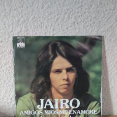 Discos de vinilo: JAIRO – AMIGOS MIOS ME ENAMORE. Lote 400851959