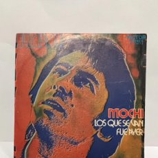 Discos de vinilo: SINGLE - MOCHI - LOS QUE SE VAN / FUE AYER - RCA/VICTOR - MADRID 1971. Lote 400857069