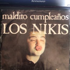 Discos de vinilo: SINGLE LOS NIKIS, MALDITO CUMPLEAÑOS. Lote 400860444