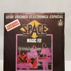 Discos de vinilo: SINGLE - SPACE - MAGIC FLY - SERIE COSMICA ELECTRONICA ESPACIAL - HISPAVOX - MADRID 1977. Lote 400893849