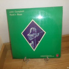 Discos de vinilo: JOHN CAMPBELL - ROCK 'N BLUES / ROCK & BLUES / ROCK N BLUES - LP - DISPONGO DE MAS DISCOS DE VINILOS. Lote 400896124