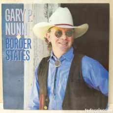 Discos de vinilo: GARY P. NUNN - BORDER STATES (LP, ALBUM). Lote 400898359