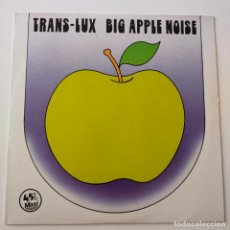 Discos de vinilo: TRANS- LUX- BIG APPLE NOISE- SPAIN MAXI SINGLE 1984- EXC. ESTADO.. Lote 400909654