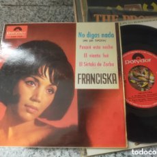 Discos de vinilo: FRANCISKA EP NO DIGAS NADA + 3 1965. Lote 400925909
