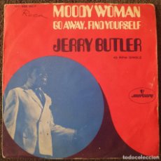 Discos de vinilo: JERRY BUTLER - 7” SPAIN 1969 MOODY WOMAN - MERCURY - SOUL. Lote 400926299