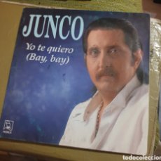 Discos de vinilo: JUNCO - YO TE QUIERO (BAY, BAY). Lote 400928549