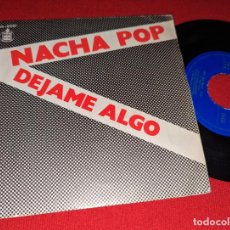 Discos de vinilo: NACHA POP DEJAME ALGO/ERES TAN TRISTE 7'' SINGLE 1981 HISPAVOX MOVIDA POP. Lote 400940799