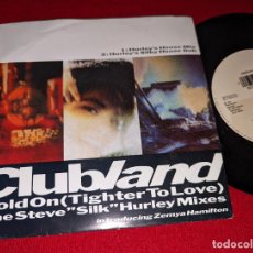 Discos de vinilo: CLUBLAND FEAT ZEMYA HAMILTON HOLD ON (TIGHTER TO LOVE)/HOLD ON 7'' SINGLE 1991 EU. Lote 400941834