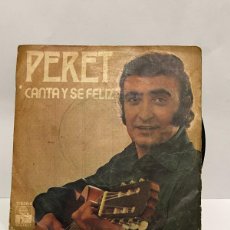 Discos de vinilo: SINGLE - PERET - CANTA Y SE FELIZ - ARIOLA - BARCELONA 1974. Lote 401031479