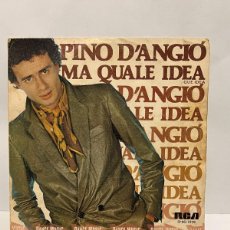 Discos de vinilo: SINGLE - PINO D'NAGIÓ- MA QUALE IDEA / ME NE FREGO DI TE - RCA - MADRID 1981. Lote 401034669