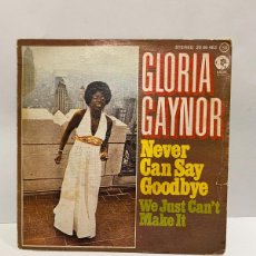 Discos de vinilo: SINGLE - GLORIA GAYNOR - NEVER CAN SAY GOODBYE / WE JUST CAN'T MAKE IT - MGM - MADRID 1975. Lote 401035139