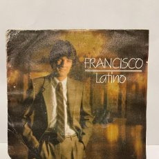 Discos de vinilo: SINGLE - FRANCISCO - LATINO / ACERCATE - POLYDOR - MADRID 1981. Lote 401035614