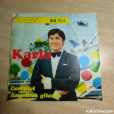 Discos de vinilo: SINGLE 7” KARLO.1970.VICTORIA.SS104 . CARRUSEL + ANGELITOS GITANOS. Lote 401041739