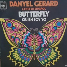 Discos de vinilo: C1 - DANYEL GERARD (CANTA EN ESPAÑOL) BUTTERFLY / QUIEN SOY YO - SINGLE AÑO 1971. Lote 401060029