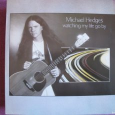 Discos de vinilo: LP - MICHAEL HEDGES - WATCHING MY LIFE GO BY (GERMANY, OPEN AIR RECORDS 1985). Lote 401136729