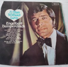 Discos de vinilo: L.P.: ENGELBERT HUMPERDINCK (A MAN WITHOUT LOVE) - DECCA, 1968 · PESO: 228 GRAMOS -. Lote 401261209