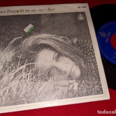 Discos de vinilo: MARI TRINI YO NO SOY ESA/AYER 7'' SINGLE 1972 HISPAVOX. Lote 401339714